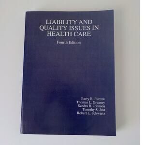 Liability and Quality Issues in Health Care 4th Ed 2001 West Group B Furrow VTG